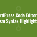 A WordPress Code Editor with Prism Syntax Highlighting