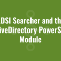 ADSI Searcher and the ActiveDirectory PowerShell Module