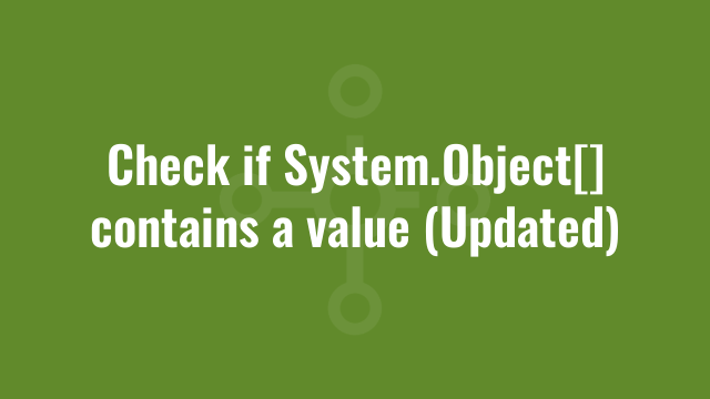 Check if System.Object[] contains a value (Updated)