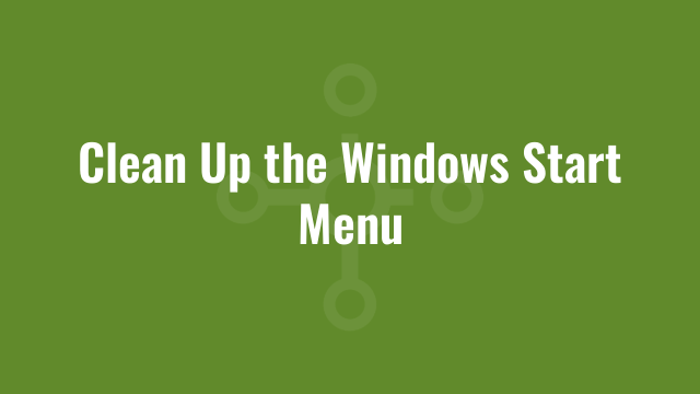 Clean Up the Windows Start Menu