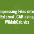 Compressing Files into an External .CAB using WiMakCab.vbs