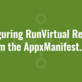 Configuring RunVirtual Registry from the AppxManifest.xml