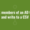Count members of an AD Group and write to a CSV