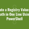 Create a Registry Value and Path in One Line Using PowerShell