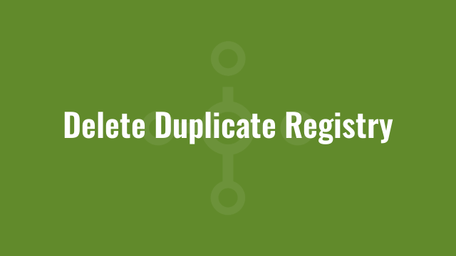 Delete Duplicate Registry