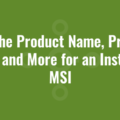 Find the Product Name, Product Code and More for an Installed MSI