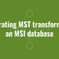 Generating MST transforms for an MSI database