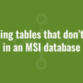 Handling tables that don’t exist in an MSI database