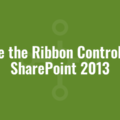 Hide the Ribbon Controls in SharePoint 2013