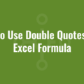 How To Use Double Quotes in an Excel Formula