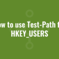 How to use Test-Path for HKEY_USERS