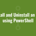 Install and Uninstall an MSI using PowerShell