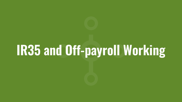 IR35 and Off-payroll Working