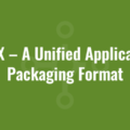 MSIX – A Unified Application Packaging Format