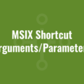 MSIX Shortcut Arguments/Parameters