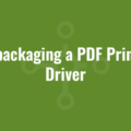 Repackaging a PDF Printer Driver