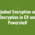 Rijndael Encryption and Decryption in C# and Powershell