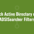 Search Active Directory using ADSISearcher Filters