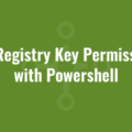 Set Registry Key Permissions with Powershell
