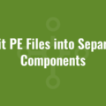Split PE Files into Separate Components