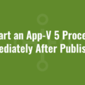 Start an App-V 5 Process Immediately After Publishing