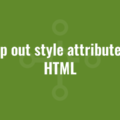 Strip out style attributes in HTML