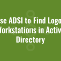 Use ADSI to Find Logon Workstations in Active Directory