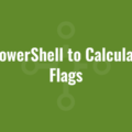 Use PowerShell to Calculate Bit Flags