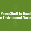 Use PowerShell to Read and Write Environment Variables