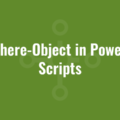 Use Where-Object in PowerShell Scripts