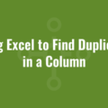 Using Excel to Find Duplicates in a Column