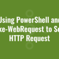 Using PowerShell and Invoke-WebRequest to Send a HTTP Request