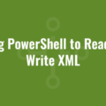 Using PowerShell to Read and Write XML