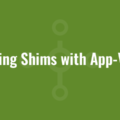 Using Shims with App-V 5