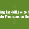 Using Taskkill.exe to Kill Multiple Processes on One Line