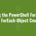 Using the PowerShell For Loop and ForEach-Object Cmdlet