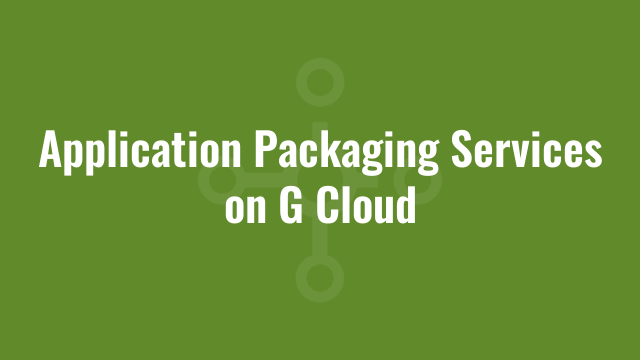 Application Packaging Services on G Cloud