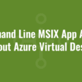 Command Line MSIX App Attach Without Azure Virtual Desktop