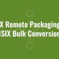 MSIX Remote Packaging for MSIX Bulk Conversions