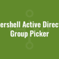 Powershell Active Directory Group Picker